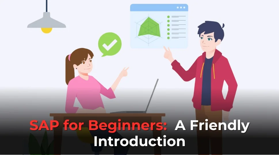 SAP for Beginners: A Friendly Introduction SAP for Beginners: A Friendly Introduction