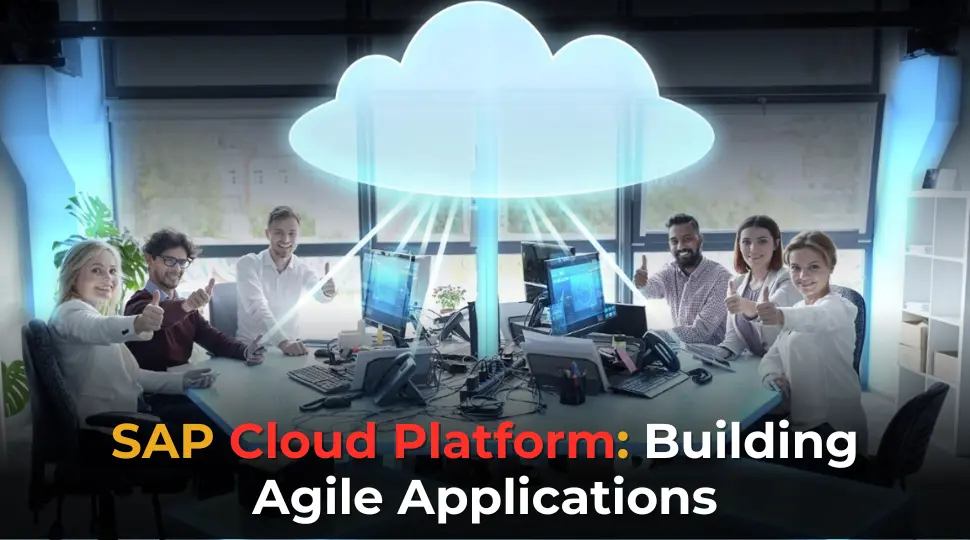 SAP Cloud Platform: Building Agile Applications SAP Cloud Platform: Building Agile Applications
