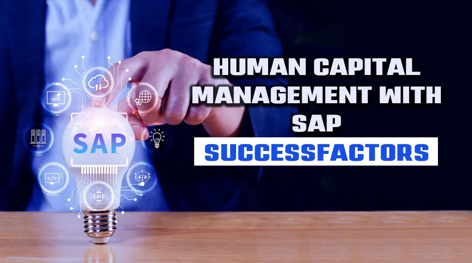 Transforming Human Capital Management with SAP SuccessFactors Transforming Human Capital Management with SAP SuccessFactors