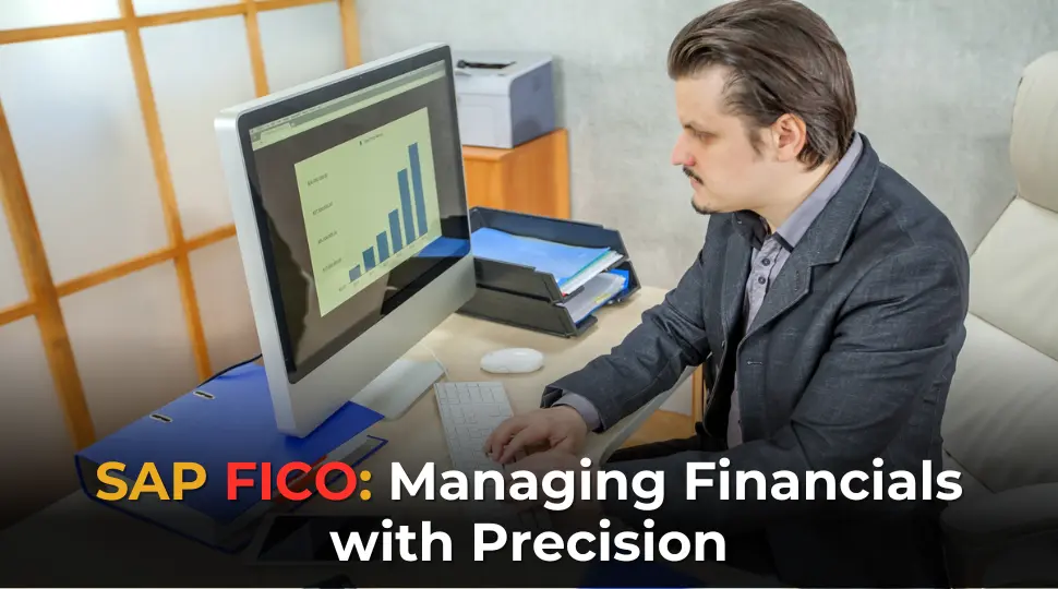 SAP FICO: Managing Financials with Precision SAP FICO: Managing Financials with Precision