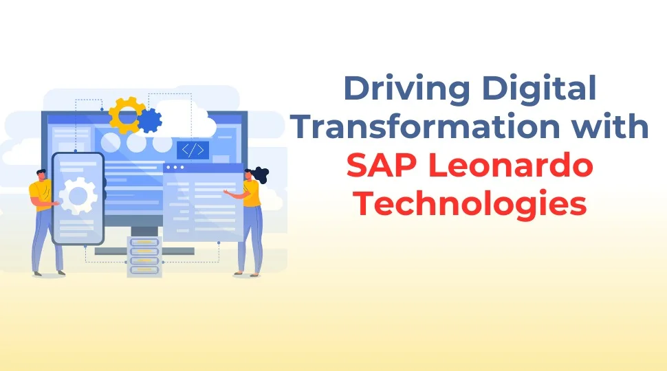 Driving Digital Transformation with SAP Leonardo Technologies Driving Digital Transformation with SAP Leonardo Technologies