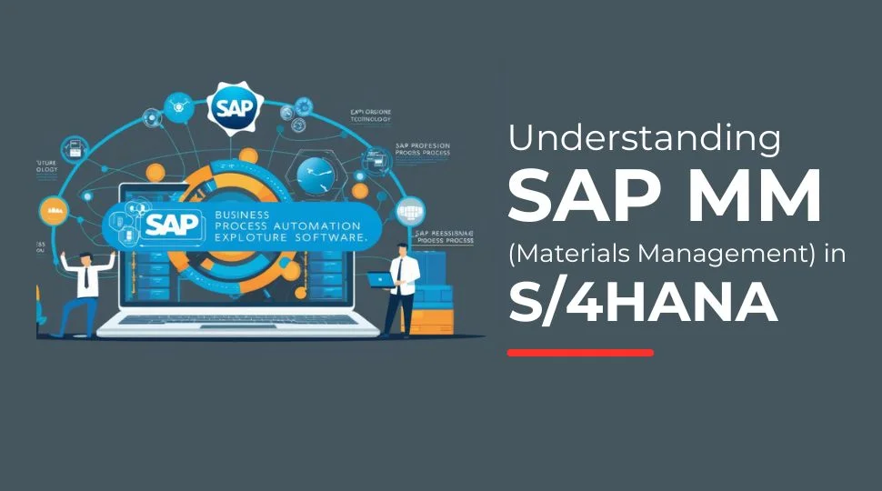 Understanding SAP MM (Materials Management) in S/4HANA
